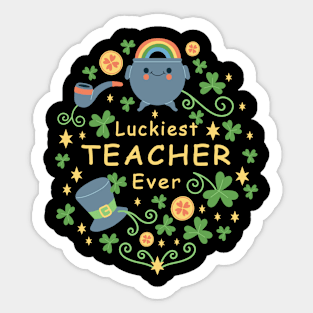 Luckiest Teacher ever saint patricks day Sticker